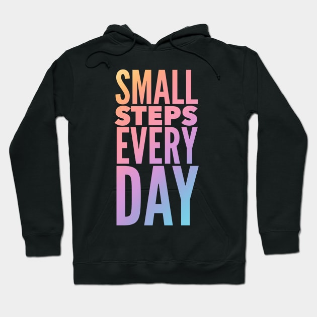 Small Steps Every Day Hoodie by Jande Summer